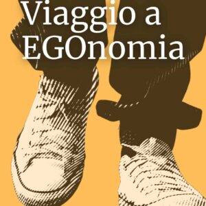 Viaggio a EGOnomia