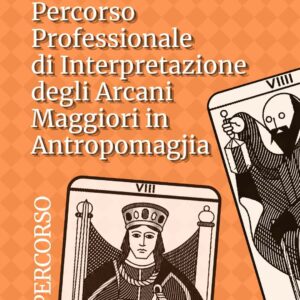 Percorso Professionale di Interpretazione degli Arcani Maggiori in Antropomagjia